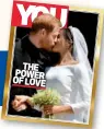  ??  ?? Turn to our fabulous pull-out supplement for more on Meghan and Harry’s big day. THE POWER OFLOVE