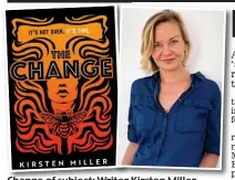  ?? ?? Change of subject: Writer Kirsten Miller