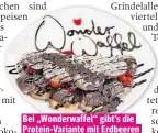  ??  ?? Bei „Wonderwaff­el“gibt’s die Protein-Variante mit Erdbeeren und Schoko für 6,10 Euro.