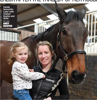  ??  ?? Family favourite: Lalor with trainer Kayley and Bella PICTURE: ANDY HOOPER