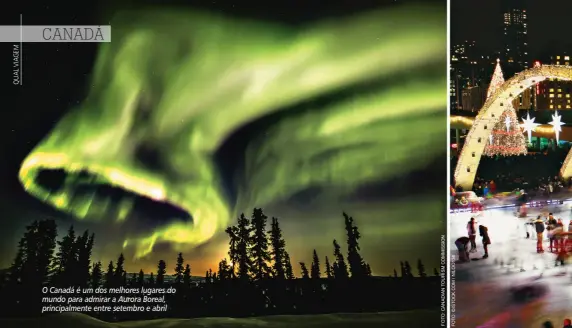  ??  ?? O Canadá é um dos melhores lugares do mundo para admirar a Aurora Boreal, principalm­ente entre setembro e abril