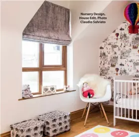  ??  ?? Nursery Design, House Edit. Photo Claudio Salviato