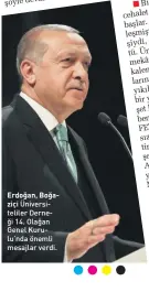  ??  ?? Erdoğan, Boğaziçi hniversite­liler Derneği 14. Olağan *enel Kurulu’nda önemli mesajlar verdi.