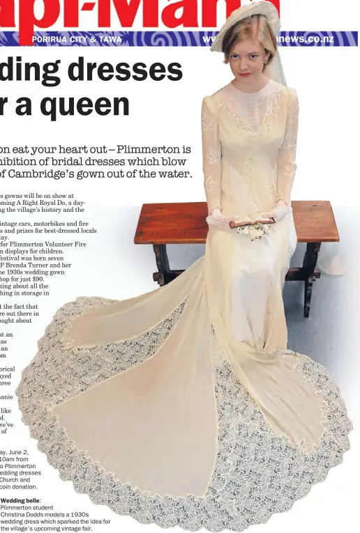  ??  ?? A Right Royal Do, Saturday, June 2, 10am till 4pm. Parade at 10am from Plimmerton Boating Club to Plimmerton Domain via Steyne Ave. Wedding dresses on display at St Andrew’s Church and Plimmerton Pavilion, gold coin donation.
Wedding belle: