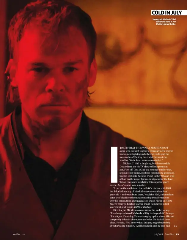  ??  ?? Seeing red: Michael C. Hall as Richard Dane in Jim Mickle’s genre thriller.