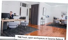  ??  ?? THE fresh, open workspaces at Savenio Ballarat.