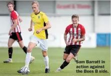  ??  ?? Sam Barratt in action against the Bees B side.