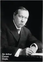  ??  ?? Sir Arthur Conan Doyle.