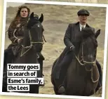  ?? ?? TOMMY GOES IN SEARCH OF ESME’S FAMILY, THE LEES