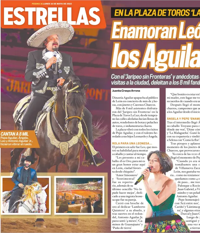  ?? CANTAN A 8 MIL Pepe Aguilar, Ángela, Leo y Antonio Aguilar Jr., hicieron vibrar el ruedo. ??