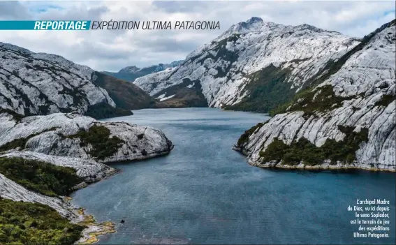  ??  ?? L’archipel Madre de Dios, vu ici depuis le seno Soplador, est le terrain de jeu des expédition­s Ultima Patagonia.