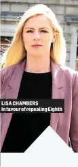  ??  ?? LISA CHAMBERS
In favour of repealing Eighth