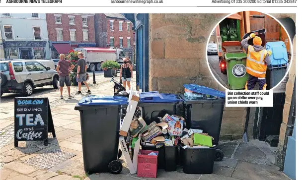  ?? ?? Bin collection staff could go on strike over pay, union chiefs warn