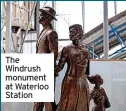  ?? ?? The Windrush monument at Waterloo Station