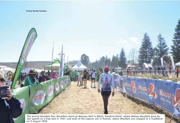  ?? © Nelson Mandela Foundation ?? The annual Mandela Day Marathon starts at Manaye Hall in Mbali, KwaZulu-Natal, where Nelson Mandela gave his last speech as a free man in 1961, and ends at the capture site in Howick, where Mandela was stopped at a roadblock on 5 August 1962.