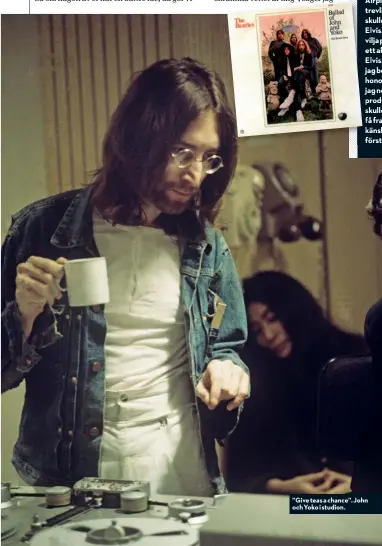  ??  ?? ”Give teas a chance”. John och Yoko i studion.