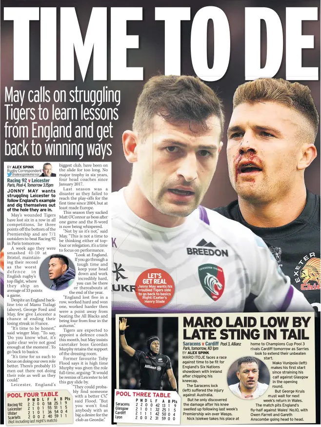  ??  ?? LET’S GET REAL Jonny May wants his troubled Tigers side to go back to basics Right: Exeter’s Henry Slade Pool 3, Allianz