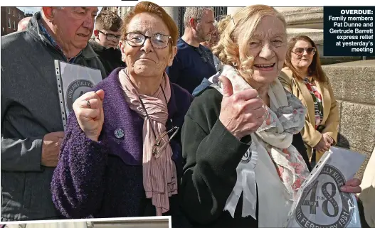  ?? ?? OVERDUE: Family members Pat Dunne and Gertrude Barrett express relief at yesterday’s meeting