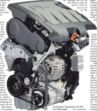  ?? FOTO: VOLKSWAGEN ?? Umstritten­er Dieselmoto­r EA 189 von Volkswagen.