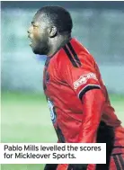  ??  ?? Pablo Mills levelled the scores for Mickleover Sports.