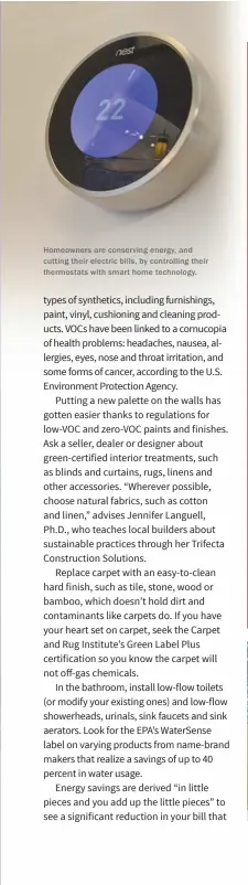  ??  ?? Homeowners are conserving energy, and cutting their electric bills, by controllin­g their thermostat­s with smart home technology.