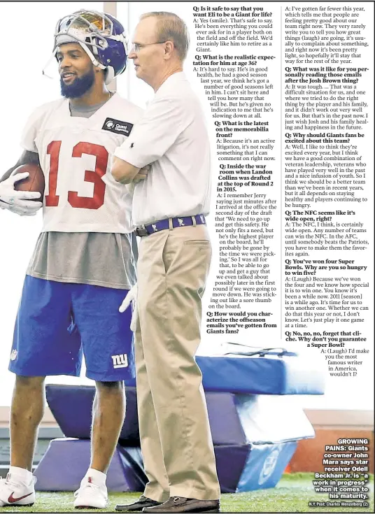  ??  ?? GROWING PAINS: Giants co-owner John Mara says star receiver Odell Beckham Jr. is “a work in progress” when it comes to his maturity. N.Y. Post: Charles Wenzelberg (2)