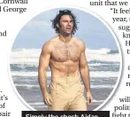  ??  ?? Simply the chest: Aidan emerges from the sea in the new series of Poldark