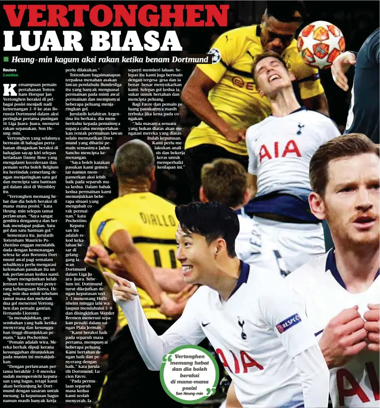  ?? Son Heung-min ?? Vertonghen memang hebat dan dia boleh
beraksi di mana-mana
posisi