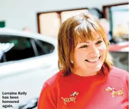  ??  ?? Lorraine Kelly has been honoured again.