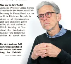  ?? FOTO: ECKHARD JÜNGEL ?? Der Arzt Andreas Solf ist Gründungsm­itglied der ersten Ethikberat­ung im Eichsfeld.