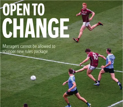  ?? DAIRE BRENNAN/ SPORTSFILE ?? Surrounded by Dubs, Galway’s Shane Walsh scores a late goal in the All-Ireland semi-final. Under the proposed rule changes, he’d have more space in the forward line – something which he warmly welcomes