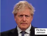  ??  ?? PM Boris Johnson