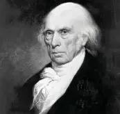  ?? Amon Carter Museum ?? James Madison, the fourth president, is known as “the father of the U.S. Constituti­on.”