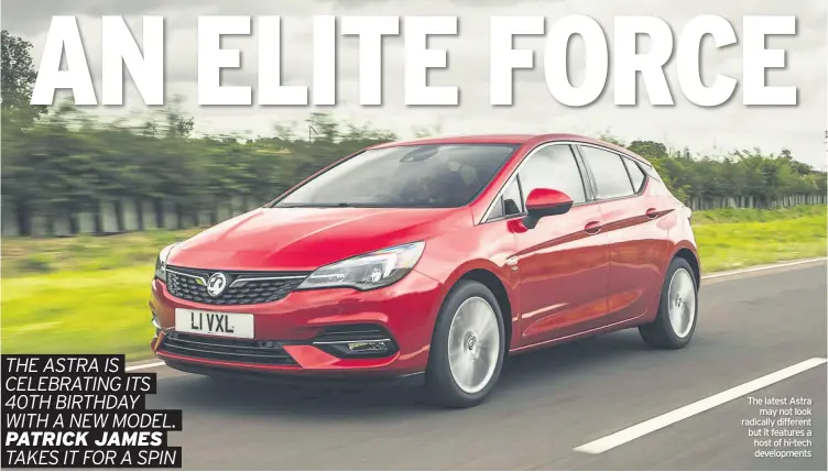  ??  ?? 122ps, 1,496cc, 3cyl diesel engine driving front wheels via 6-speed manual gearbox
The latest Astra may not look radically different but it features a host of hi-tech developmen­ts