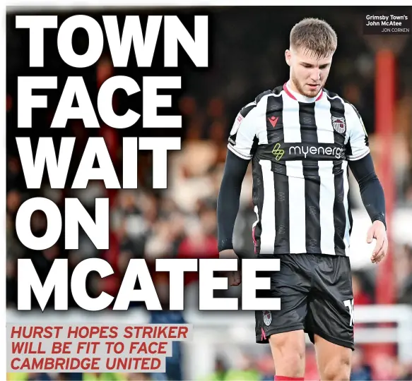  ?? JON CORKEN ?? Grimsby Town’s John McAtee