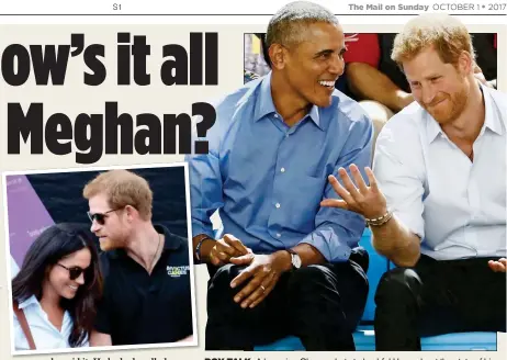  ??  ?? BOY TALK: A beaming Obama chats to bashful Harry about the state of his romance with Meghan, inset, who joined her Prince at the Games last week