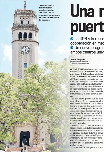  ??  ?? Las autoridade­s universita­rias puertorriq­ueñas visitarán Yale la semana próxima como parte de los esfuerzos del acuerdo.