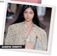  ??  ?? ALBERTA FERRETTI