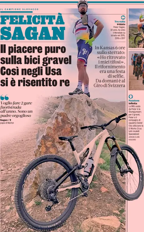  ?? JORDAN CLARK HAGGARD ?? Passione infinita
La Mtb usata da Peter è la Stumpjumpe­r; per il gravel, Peter e il compagno di squadra Daniel Oss utilizzano la S-Works Crux: tutti modelli Specialize­d