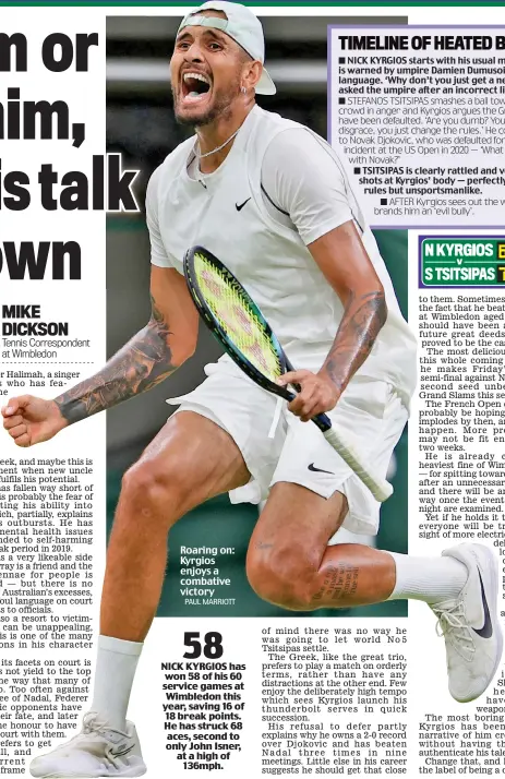  ?? PAUL MARRIOTT ?? Roaring on: Kyrgios enjoys a combative victory