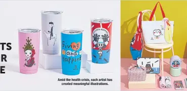  ??  ?? Amid the health crisis, each artist has created meaningful illustrati­ons.
ABOVE
‘Giving and Happiness’ collection of gift and souvenir products.