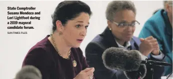  ?? SUN-TIMES FILES ?? State Comptrolle­r Susana Mendoza and Lori Lightfoot during a 2019 mayoral candidate forum.