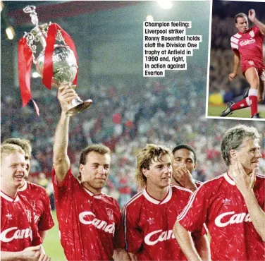  ??  ?? Champion feeling: Liverpool striker Ronny Rosenthal holds aloft the Division One trophy at Anfield in 1990 and, right, in action against Everton