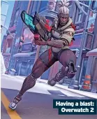  ?? ?? Having a blast: Overwatch 2