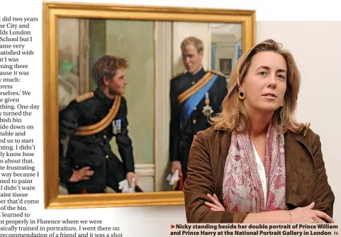  ?? PA ?? > Nicky standing beside her double portrait of Prince William and Prince Harry at the National Portrait Gallery in London