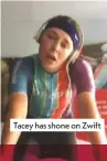  ??  ?? Tacey has shone on Zwift