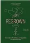  ??  ?? Regrown: How To Grow Fruit, Herbs And Vegetables From Kitchen Scraps by Paul Anderton and Rob Daly is published by Hardie Grant,