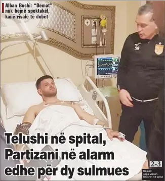  ??  ?? Trajneri Gega viziton Telushin në spital