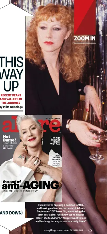  ??  ?? Helen Mirren enjoying a cocktail in 1975 and looking radiant on the cover of Allure’s September 2017 issue. So, about using the term anti-aging: “We know we’re getting older,” she told Allure. “You just want to look and feel as great as you can on a...