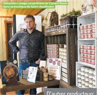  ??  ?? Sebastien Lesage, propriétai­re de Canard Goulu dans sa boutique de Saint-Apollinair­e.